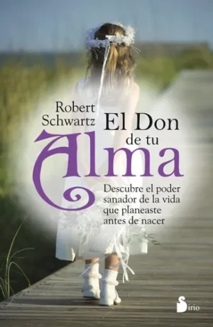 El Don de tu Alma Robert Schwartz