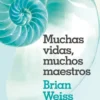 Muchas vidas muchos maestros Brian Weiss