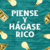 Piense y hagase rico