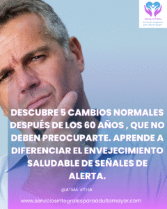 5 cambios normales después de los 60 años y cuando, que no deben preocuparte